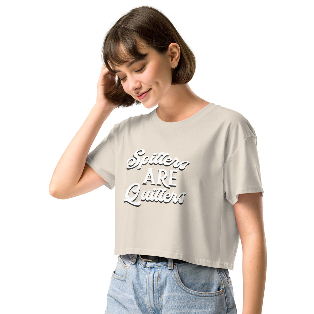 Spitters are Quitters women’s crop top