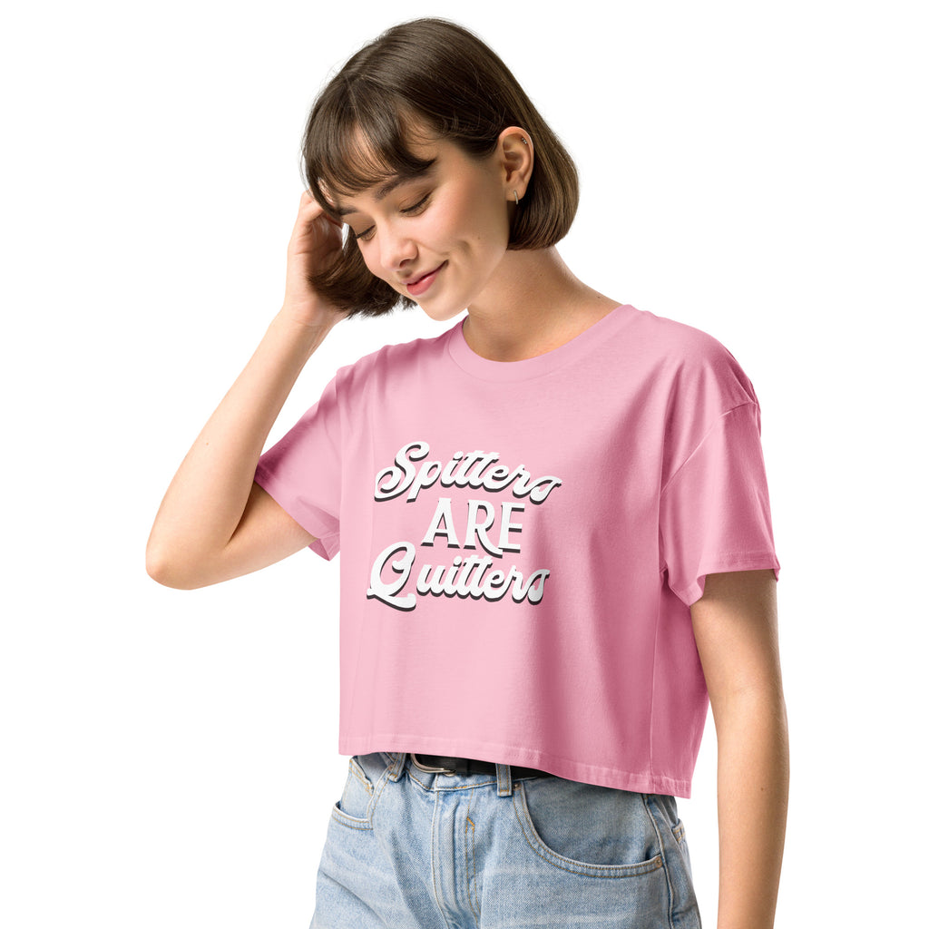 Spitters are Quitters women’s crop top